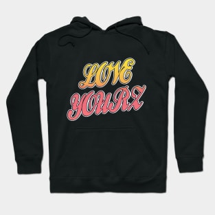 Love Yourz Hoodie